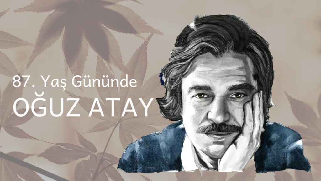 Türk edebiyatının usta isimlerinden Oğuz Atay’ın 87. yaş günü