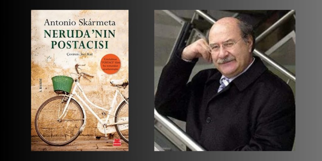 ‘Neruda’nın Postacısı’ kitabının yazarı Antonio Skarmeta hayatını kaybetti